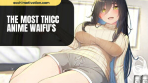 20+ Of The Most THICC Anime Waifu's Who Deserve Some Credit