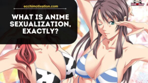 What Is Anime Sexualization, Really?