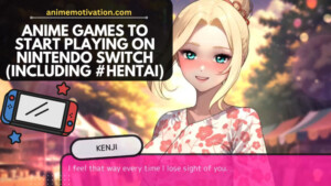 15+ Anime Games To Start Playing On Nintendo Switch (Including #Hentai)