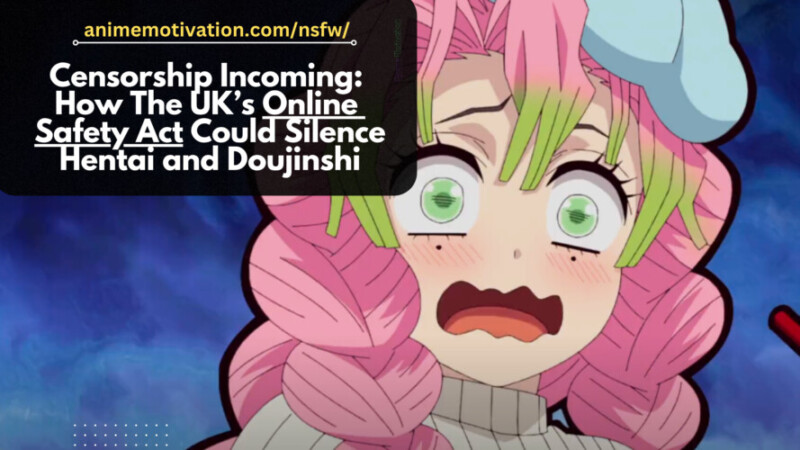 Censorship Incoming: How The UK’s Online Safety Act Could Silence Hentai and Doujinshi