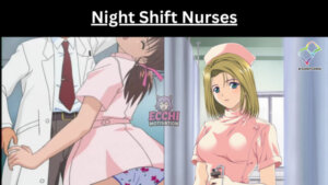 Night Shift Nurses